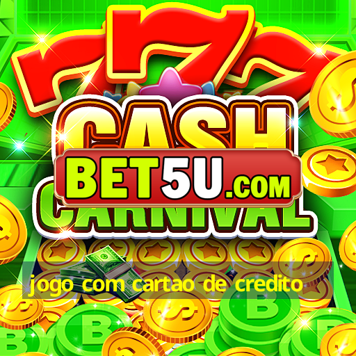 jogo com cartao de credito